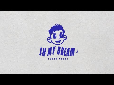 TYSON YOSHI - In My Dream