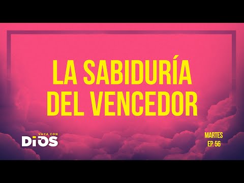 Vaya Con Dios Ep.56 - La sabiduría del vencedor