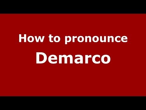 How to pronounce Demarco