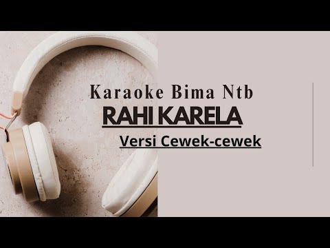 KARAOKE BIMA NTB Versi CEWEK [ RAHI KARELAKU ] 