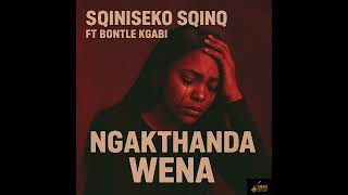 Download lagu Sqiniseko SqinQ - Ngakthanda wena (Feat. Bontle Kgabi) mp3