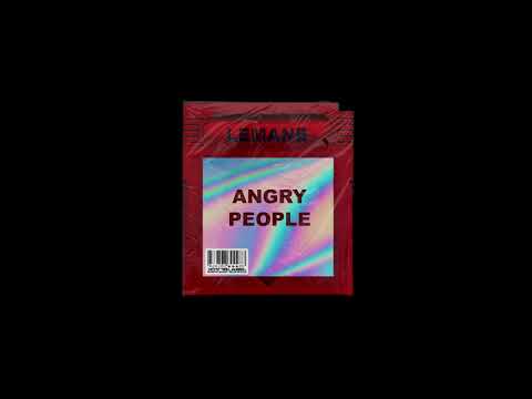 LEMANE - Angry People