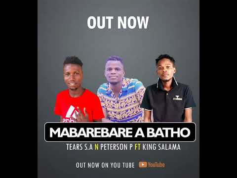 Tears S.A & Peterson P ft King Salama - Mabarebare A Batho mp3