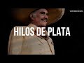 Vicente Fernández - Hilos De Plata (Letra/Lyrics)