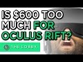 Is $600 Too Much for Oculus Rift? - The Lobby