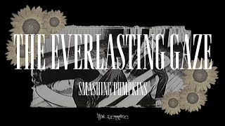 The Everlasting Gaze - Smashing Pumpkins | ENG Lyrics