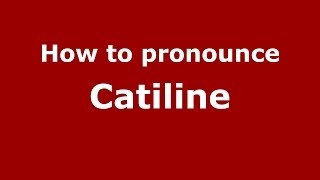 How to pronounce Catiline