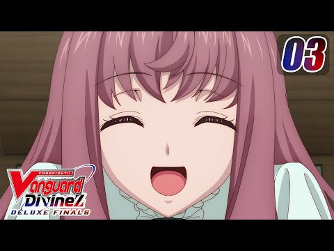 [Episode 3] CARDFIGHT!! VANGUARD Divinez DELUXE Finals - Four Flames vs Sealed Blaze