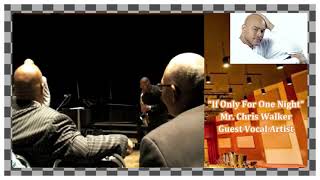 If Only For One Night, Mr. Chris Walker - Guest Artist, LMC 18th Gospel Celebration Concert