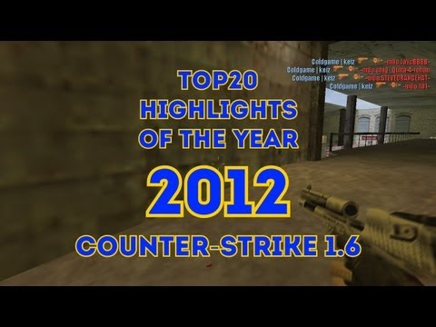 Top 20 Highlights of the Year 2012 @ Counter-Strike 1.6