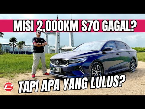 MISI 2,000KM PROTON S70 KE PANTAI TIMUR - LULUS ATAU GAGAL?