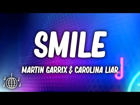 Martin Garrix - Smile (Lyrics) ft. Carolina Liar