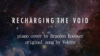 Vektor - Recharging the Void (Piano Cover)