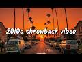 Best Songs Of The Decade 2010 2019 2 Nostalgia Vibes Mix 2010s Summer Roadtrip