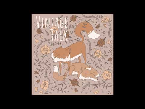 Vintage Talk - The Birds and the Bees [OFFICIAL AUDIO]