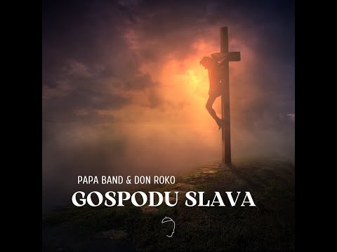 Papa Band & Don Roko Kaštelan - Gospodu Slava