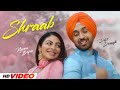 Sharab HD Video Diljit Dosanjh Neeru Bajwa New Punjabi Songs 2025 Latest Punjabi Songs
