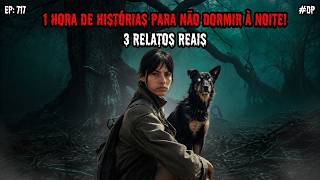 1 HORA DE TERROR! - 3 RELATOS REAIS | EP.717 #dp