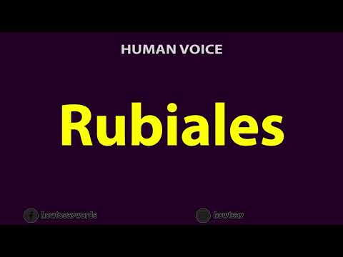 How To Pronounce Rubiales