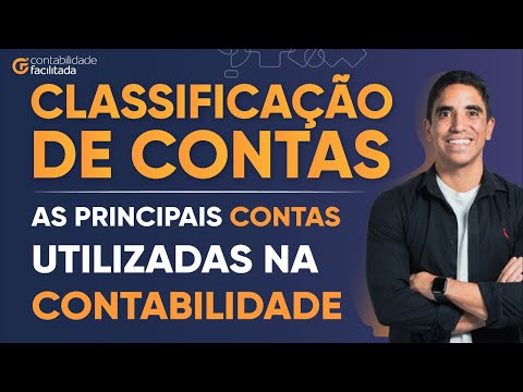 CLASSIFICAÇÃO DE CONTAS SEM MISTÉRIO | CONTABILIDADE BÁSICA | TODAS AS CONTAS