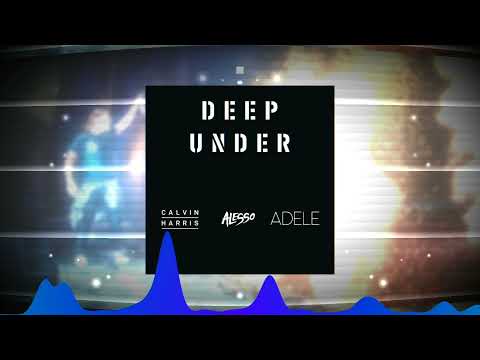 Calvin Harris & Alesso vs Adele - Deep Under (Andrew Ushakov Mashup)