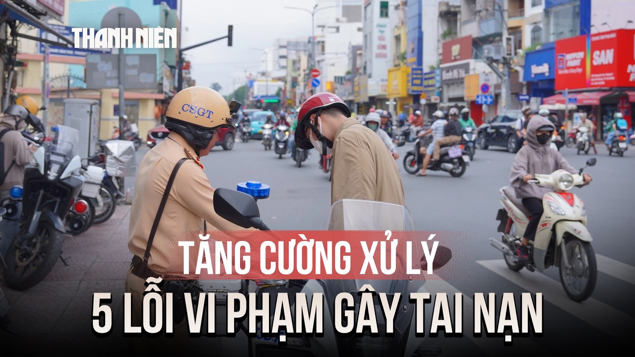 CSGT TP.HCM tăng cường xử lý 5 lỗi vi phạm gây tai nạn: Có lỗi rất quen