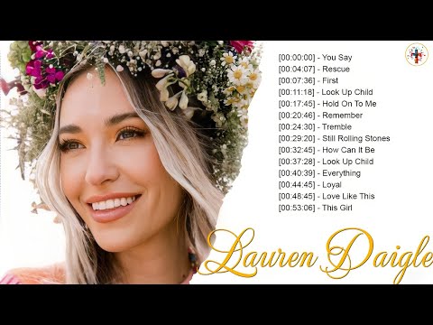 New 2023 Best Playlist Of Lauren Daigle Christian Songs 🙏 Ultimate Lauren Daigle Full Album