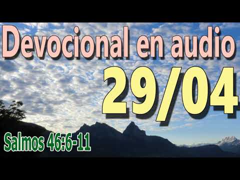 Devocional en audio 29/04 Salmos 46:6-11