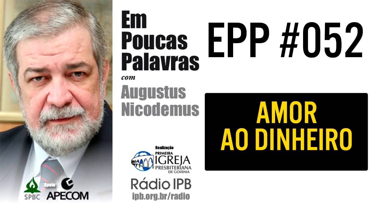 EPP #052 - AMOR AO DINHEIRO - AUGUSTUS NICODEMUS