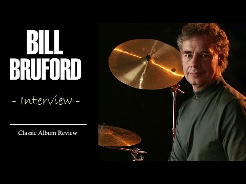Bill Bruford  (Interview): King Crimson | Union | Close to the Edge | Topographic Oceans