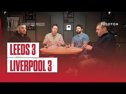 Leeds 3 Liverpool 3 | The Anfield Wrap
