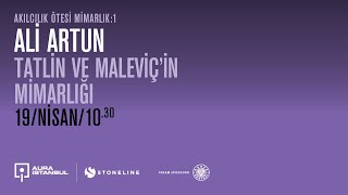 Akılcılık Ötesi Mimarlık #1: Ali Artun "Tatlin ve Maleviç'in Mimarlığı