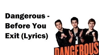 Dangerous - Before You Exit (Lyrics)