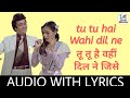 Tu Tu Hai Wahi Dil Ne Jise Apna Kaha Song With Lyrics