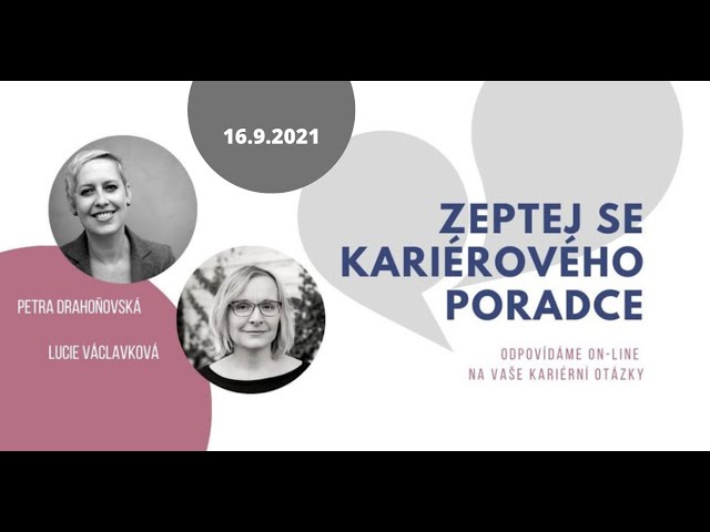 ZEPTEJ SE KARIÉROVÉHO PORADCE V. - odpovídá: Petra Drahoňovská & Lucie Václavková