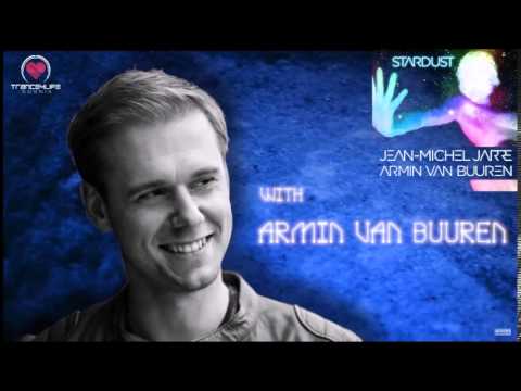Armin Van Buuren & Jean Michel Jarre - Stardust [World Premiere]