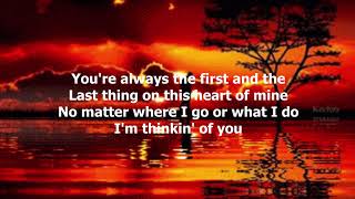 Thinking Of You by Dierks Bentley (with lyrics)