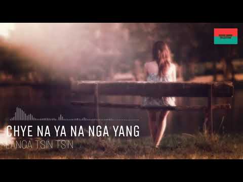 Chye Na ya na nga yang-Langa Tsin Tsin(Kachin Song)