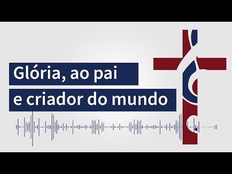 Glória, Ao Pai e Criador do Mundo