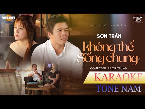 KARAOKE - KHÔNG THỂ SỐNG CHUNG -TONE NAM - SƠN TRẦN