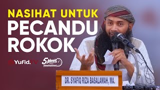 Download lagu Nasihat untuk Pecandu Rokok - Ustadz Dr. Syafiq Riza Basalamah, M.A. - 5 Menit yang Menginspirasi mp3