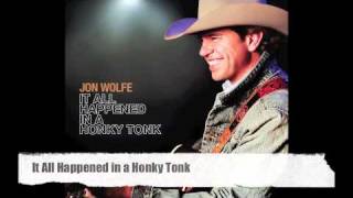 It All Happened in a Honky Tonk-Jon Wolfe Album Track with Lyrics