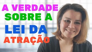 DESCUBRA PORQUE A LEI DA ATRAO NO EST FUNCIONANDO COM VOC | COISAS DE MARIA LOPES