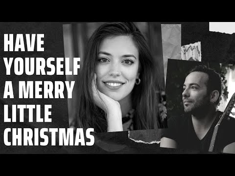 Have Yourself a Merry Little Christmas - Ada Athanasopoulou / Pantelis Ntzialas