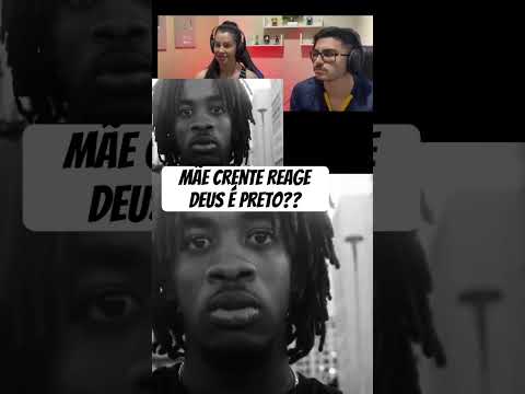 Mãe crente reage a a rap Deus é preto?