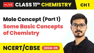 Mole Concept (Part 1) - Some Basic Concepts of Chemistry | Class 11 Chemistry Ch 1 | CBSE 2024-25