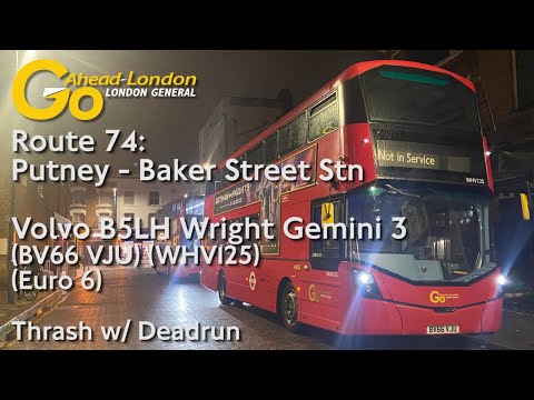 Thrash w/ Deadrun | Go-Ahead LDN Route 74 | BV66 VJU (WHV125) | Volvo B5LH Wright Gemini 3
