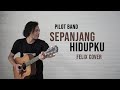 Pilot Band Mario G Clau Sepanjang Hidupku Felix Cover