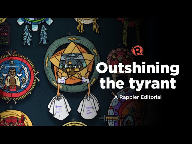 [VIDEO EDITORIAL] Outshining the tyrant