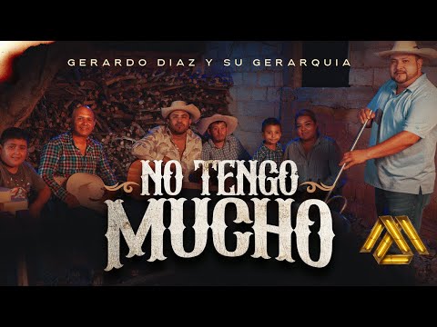 Gerardo Diaz y Su Gerarquia - No Tengo Mucho (Video Oficial)